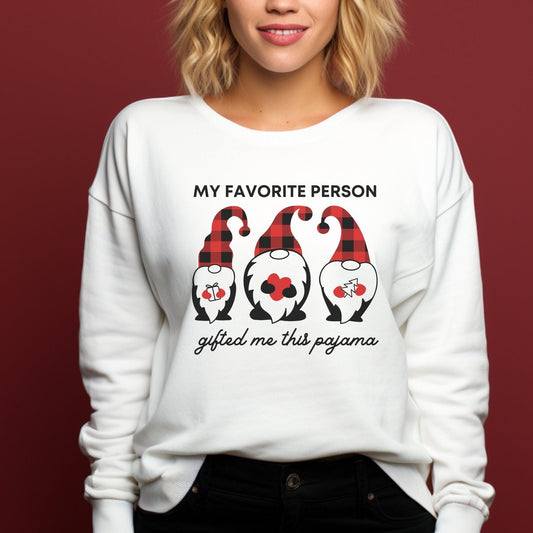 "My Favorite Person Gifted Me This Pajama" Christmas Gift Sweatshirt - Artkins Lifestyle