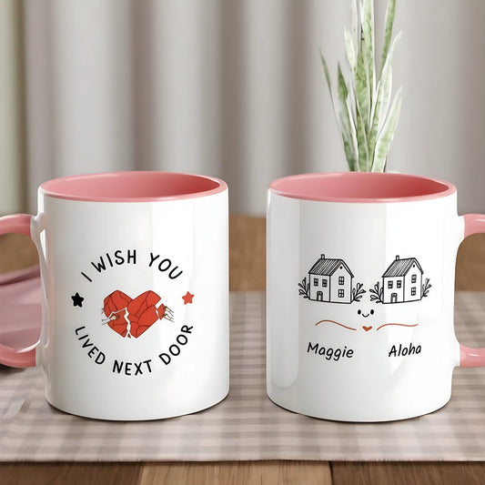 Mug | Custom Gift For Friend | I wished you lived next door - Artkins Lifestyle