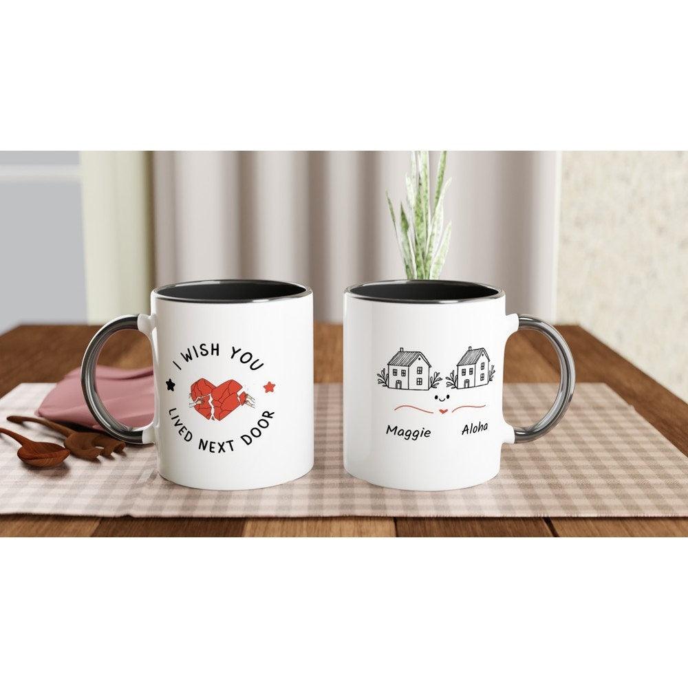 Mug | Custom Gift For Friend | I wished you lived next door - Artkins Lifestyle