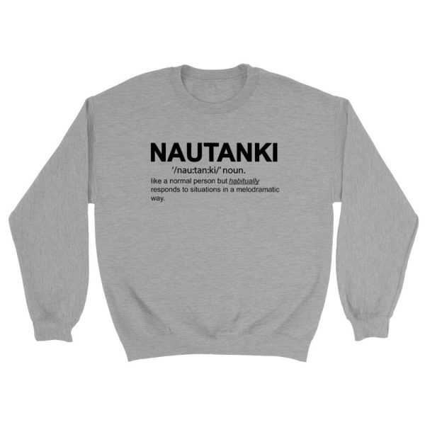 Nautanki Definition Crewneck Sweatshirt, Desi Humor Gift