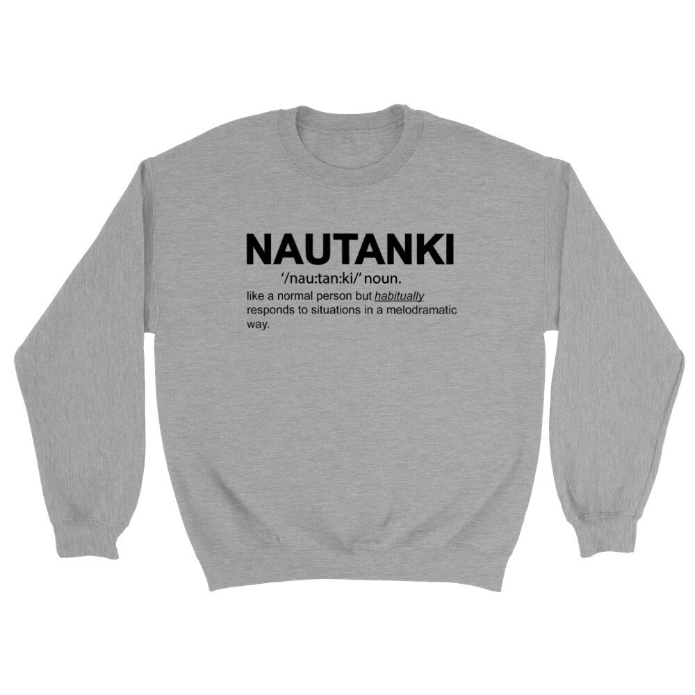 Nautanki Definition Crewneck Sweatshirt, Desi Humor Gift