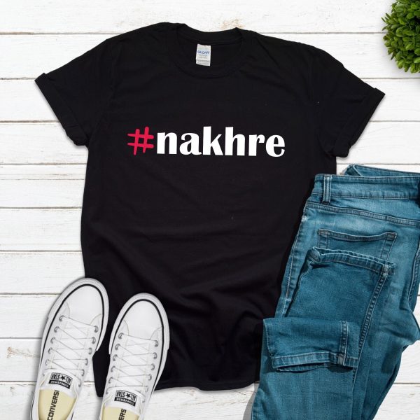 Bollywood Shirt: Desi "Nakhre" Tee - South Asian Apparel